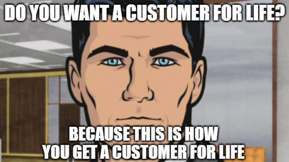 archer-meme-customer-loyalty
