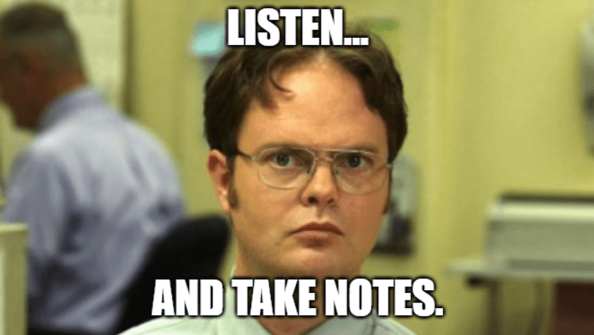 the office meme with Dwight and ext, "LIsten...and take notes.