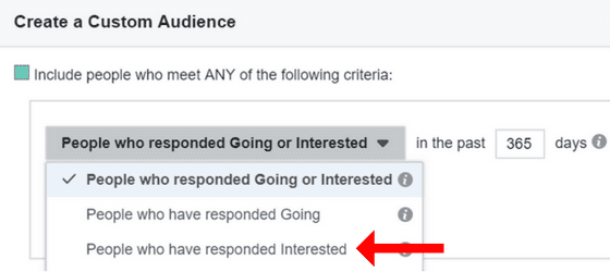 create a custom audience for your business event to target those who have responded to your event as "interested."
